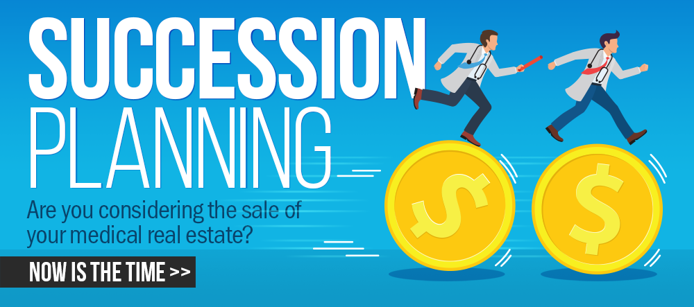 Succession Planning of the Sale of Medical Real Estate