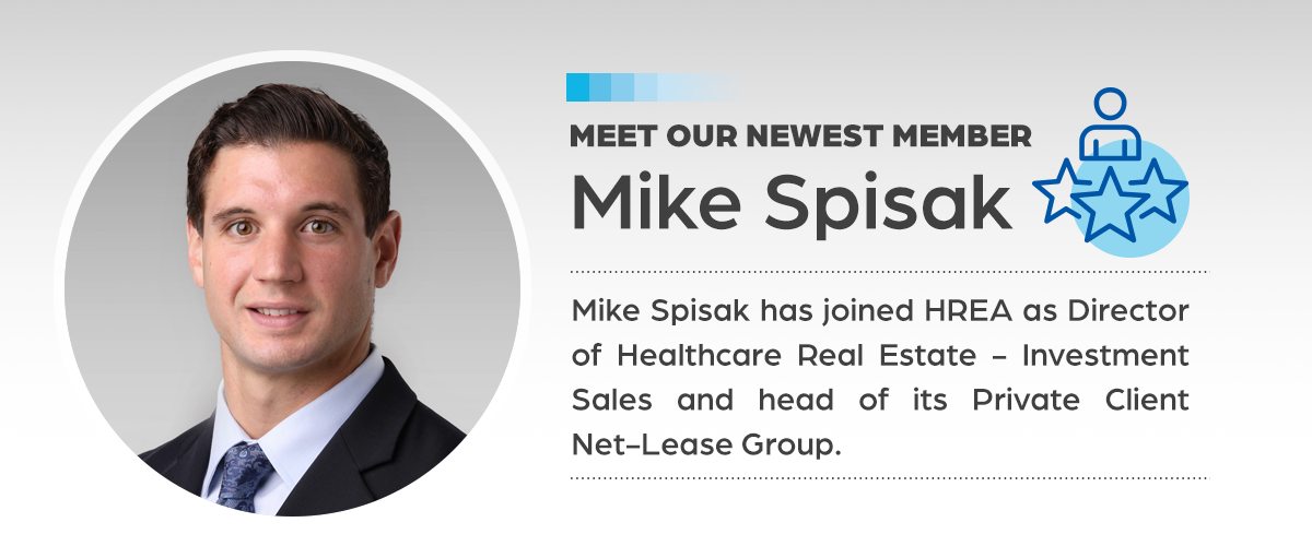 Mike Spisak - Director of Healthcare Real Estate Investment Sales