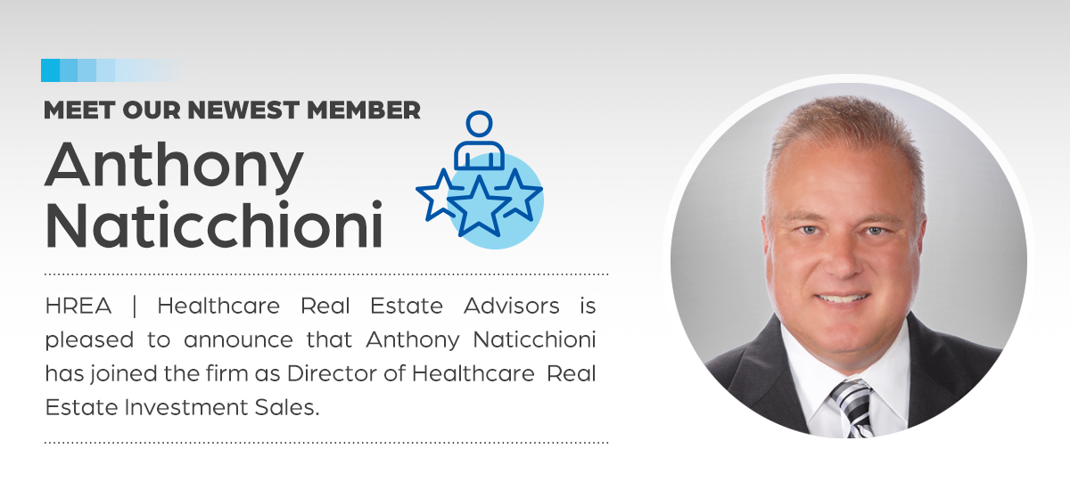 Anthony Naticchioni - Director of Healthcare Real Estate Investment Sales