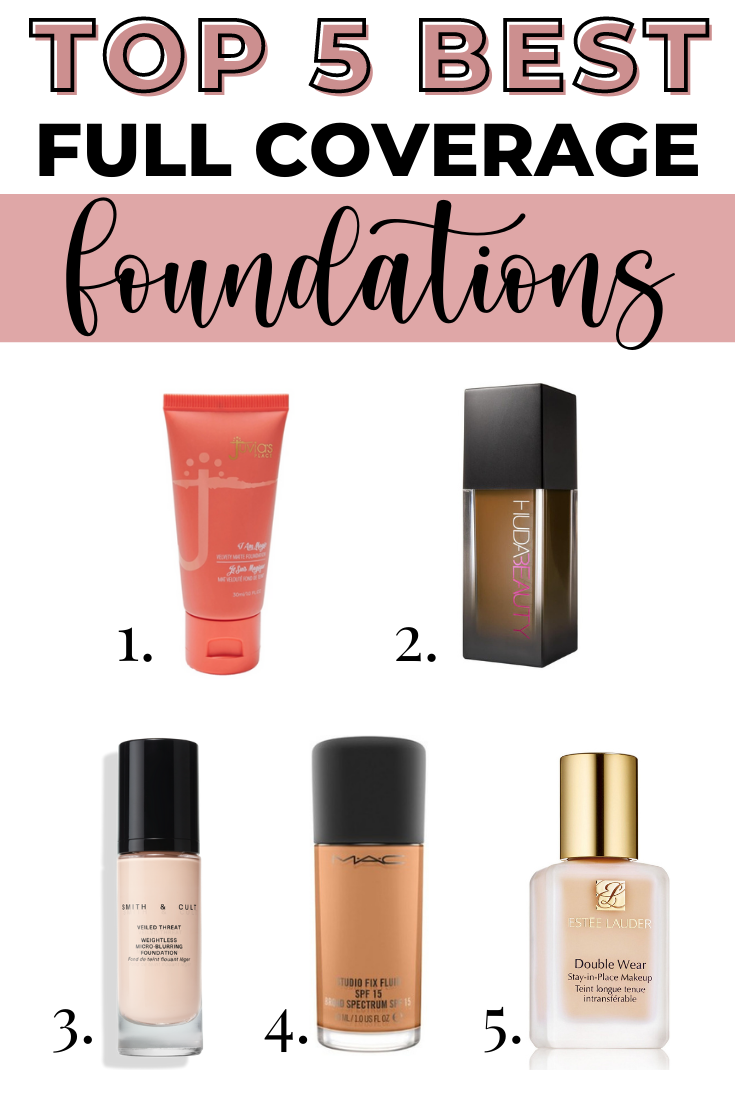 Top 5 Full-Coverage Foundations —