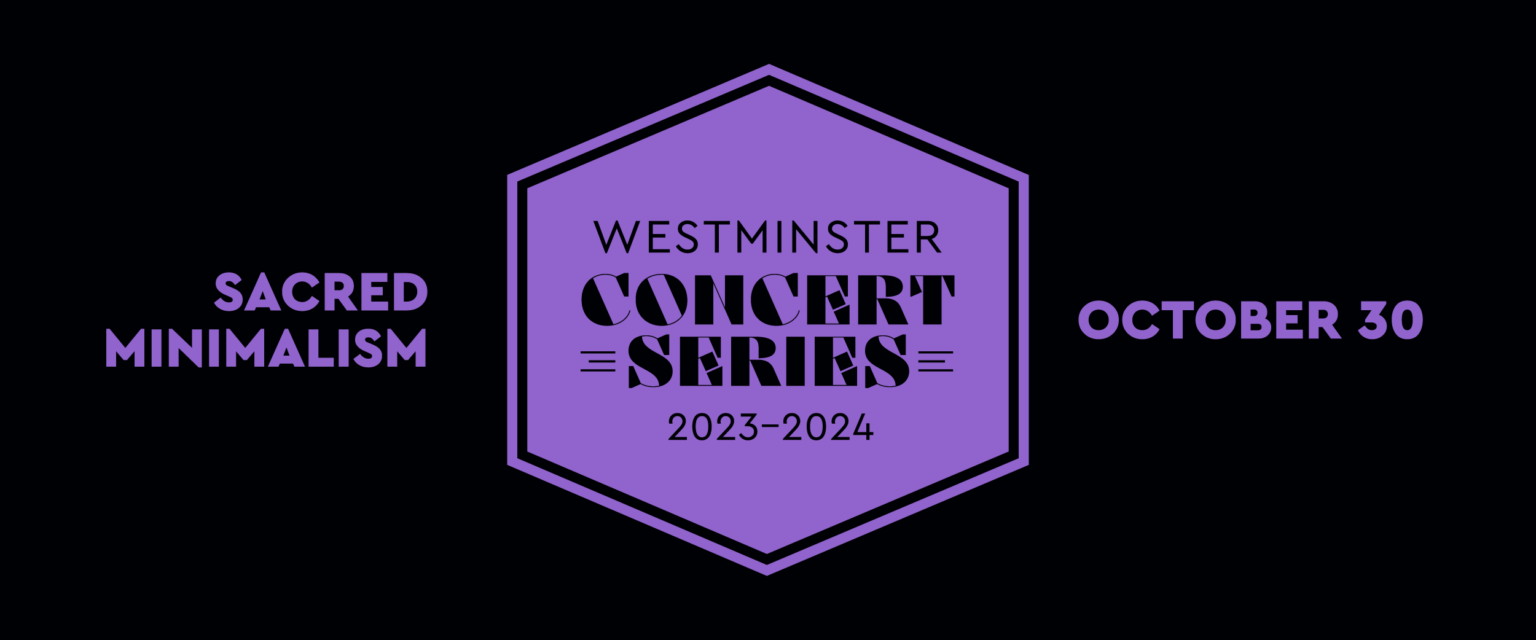 Soloist in "Sacred Minimalism"  with Westminster Concert Series