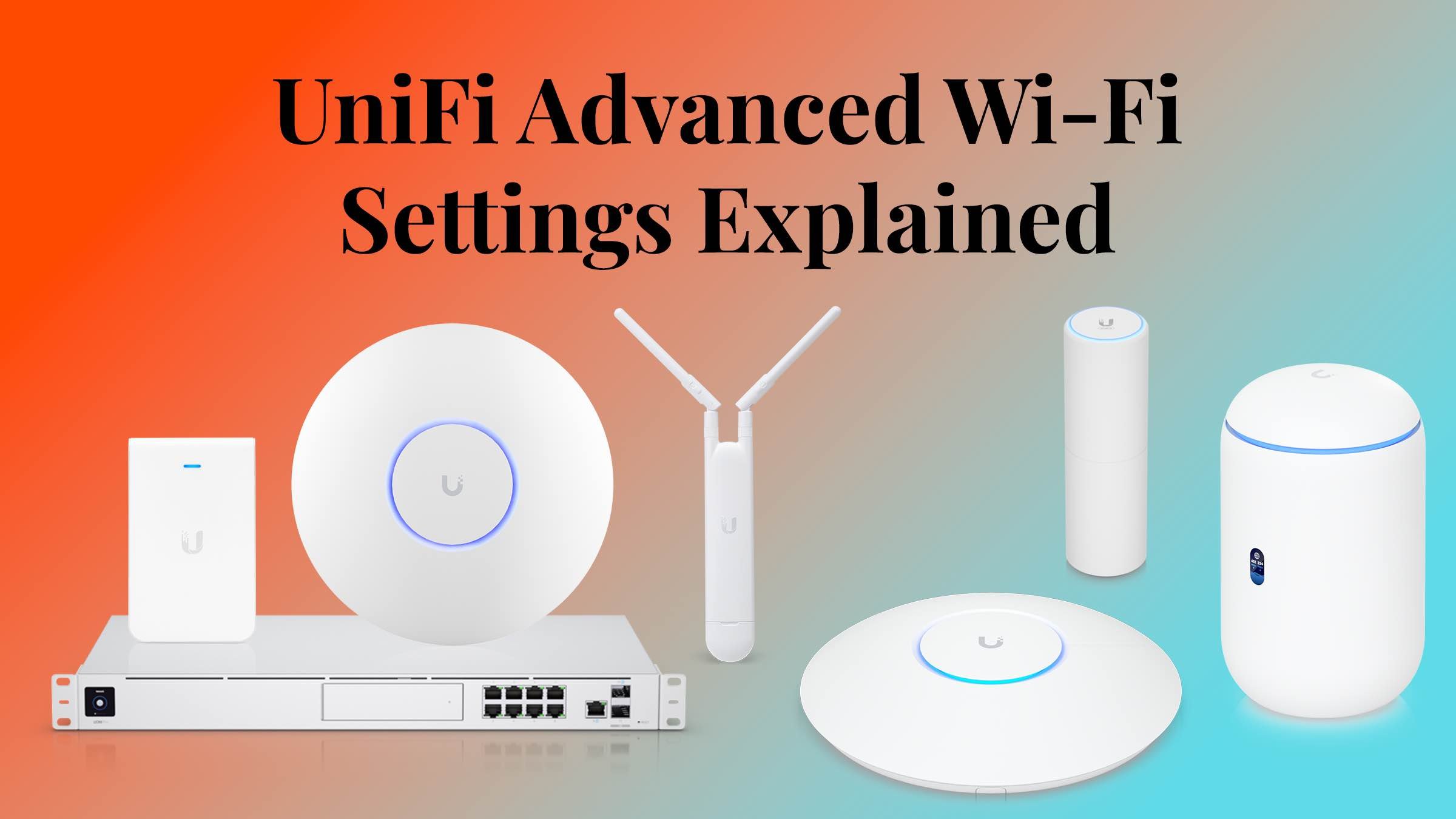 parallel krokodille voldsom UniFi's Advanced Wi-Fi Settings Explained — McCann Tech