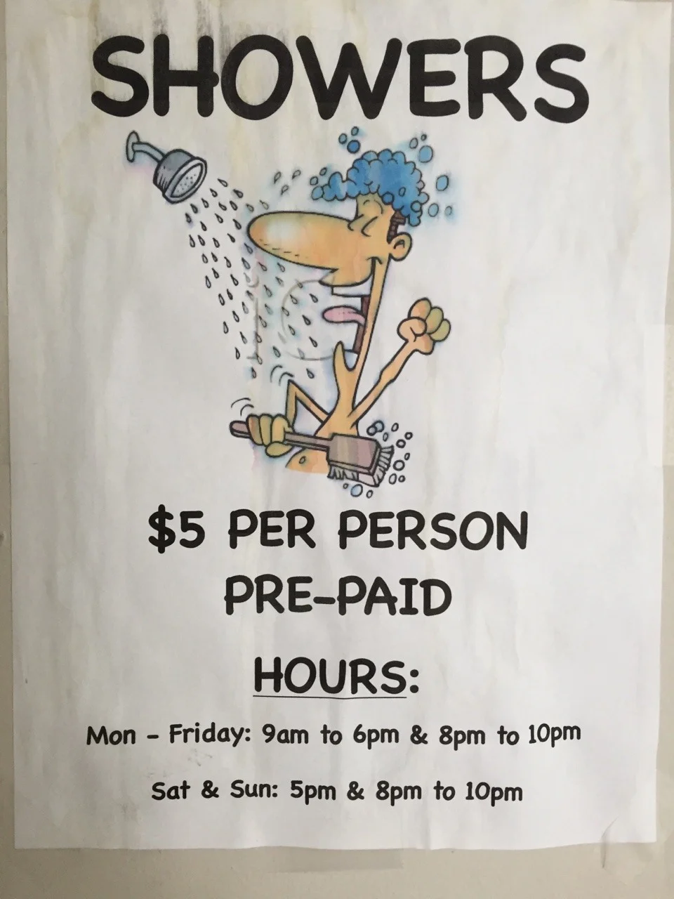 When you are as dirty as we were, you almost DO dance and sing to pay five bucks for a shower.