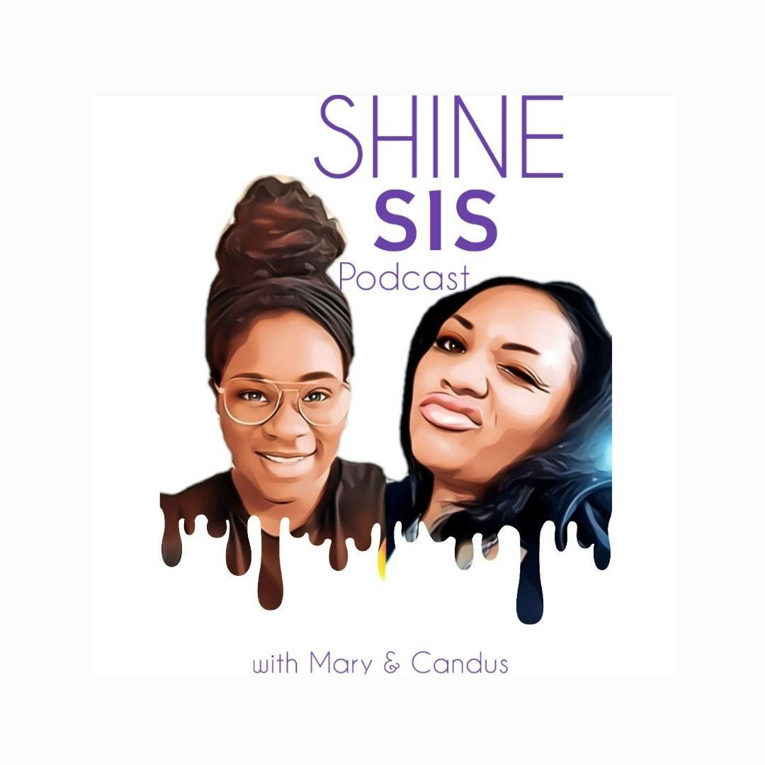   Mary Monrose and Candus Griffin -  Shine Sis  