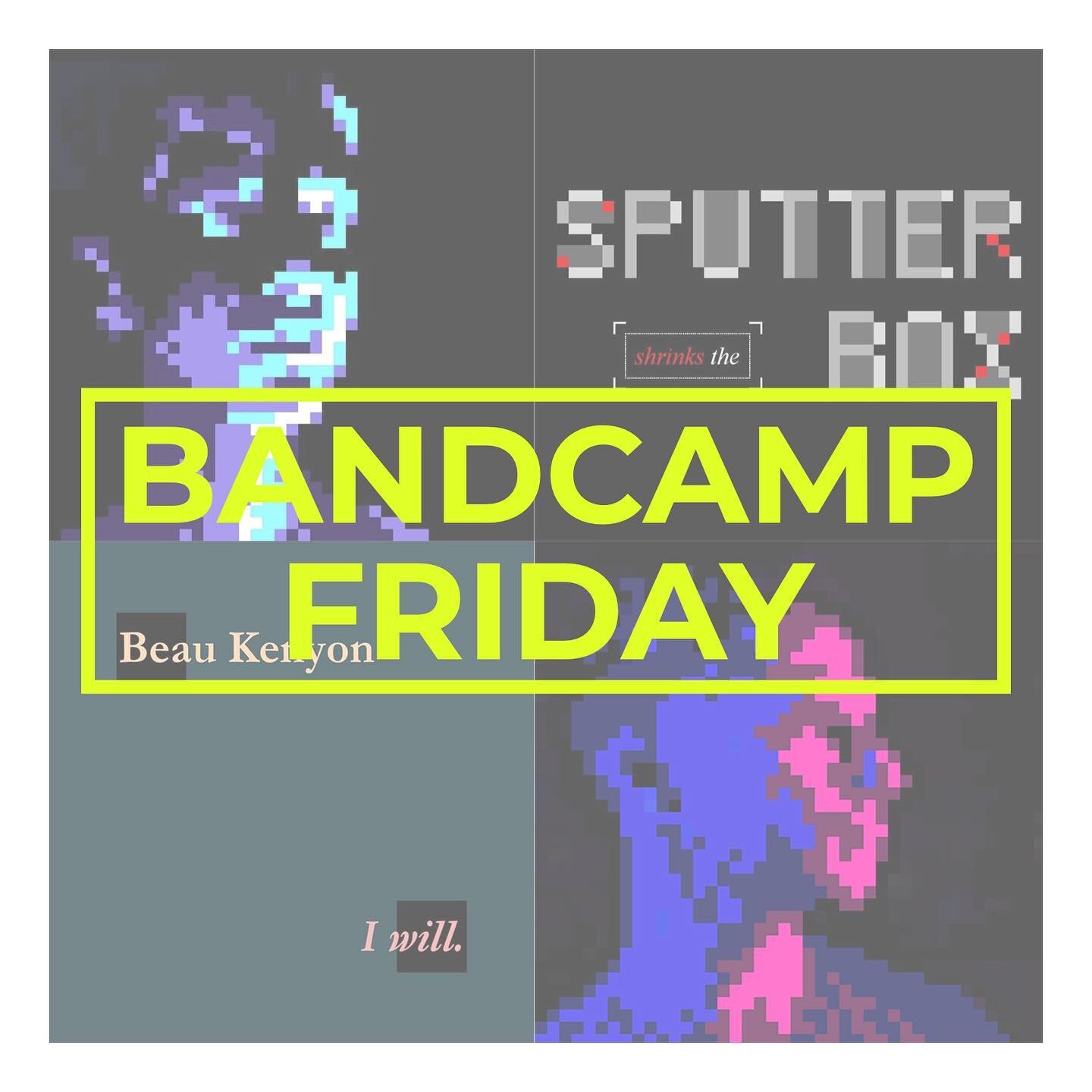 What&rsquo;s that? Bandcamp Friday AND a Sputter Box discography deal?! Today only! Save 25% on our entire Bandcamp discography. And on top of that, Bandcamp is giving 100% of the proceeds to the artists - which in our case means the musicians of Spu