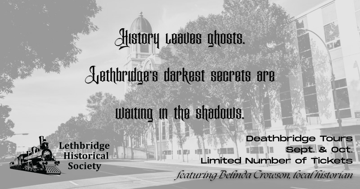 Deathbridge Walking Tour Series: Haunted Lethbridge