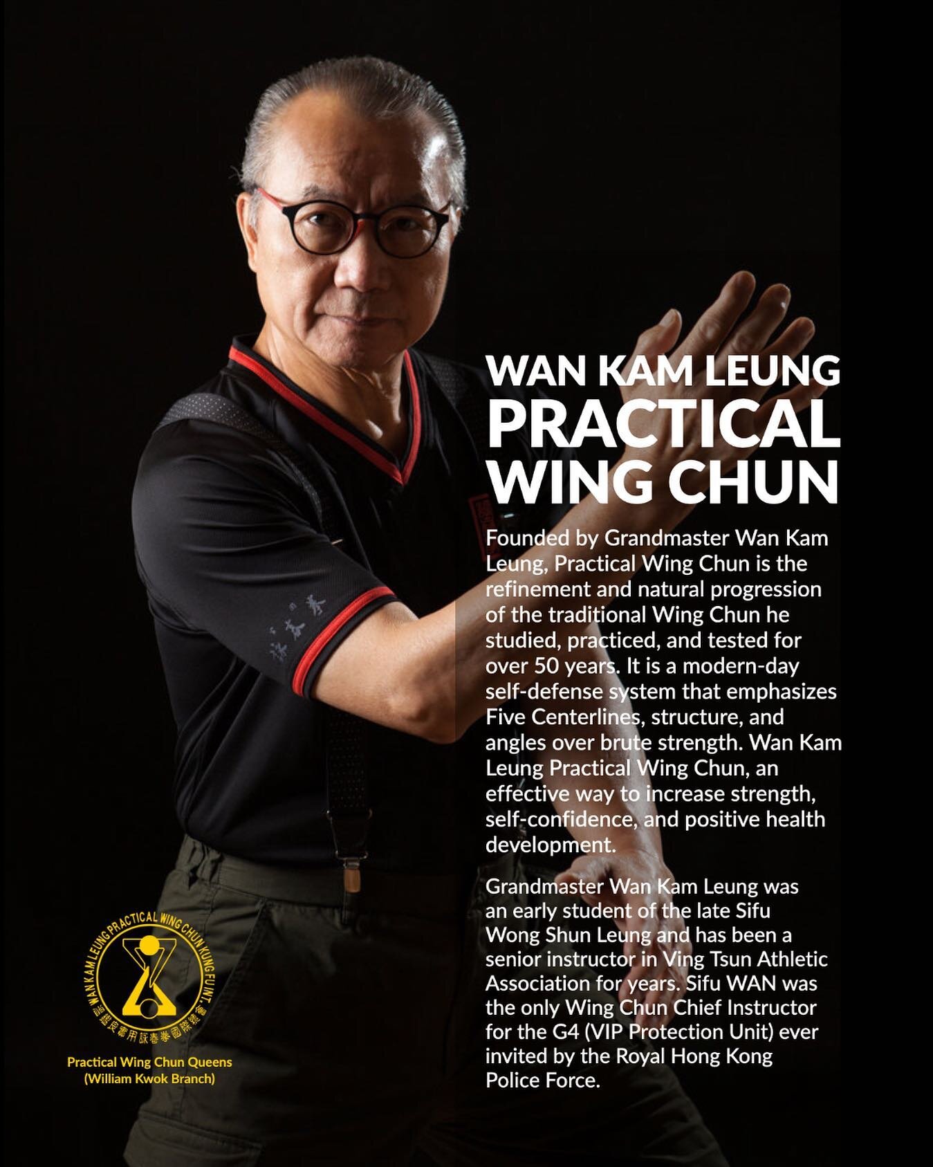 Grandmaster Wan Kam Leung 温鑑良 developed the PWC system with practicality in mind. Following the Wing Chun principles, he relentlessly analyzes and refines his training to maximize its effectiveness. Even now, as a highly-accomplished master, Grandmas