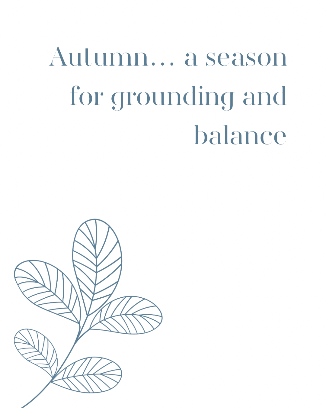 Autumn... a season for grounding and balance