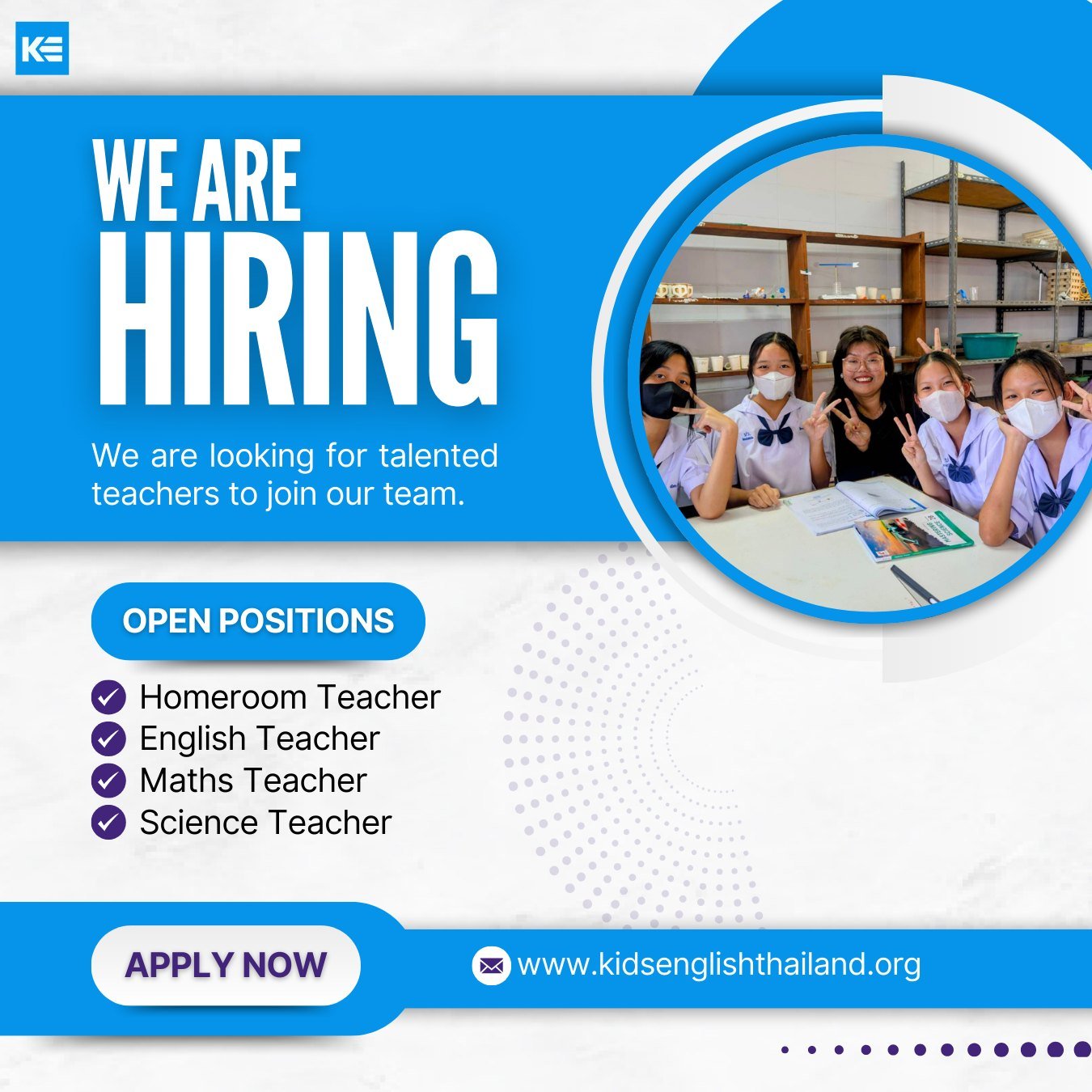 We are currently seeking educators to join us for the 2025-2026 academic session, with opportunities available for April 2026 and October 2026 semesters!

Kids English Thailand (KET) is a distinguished recruitment firm with a rich history of over 15 