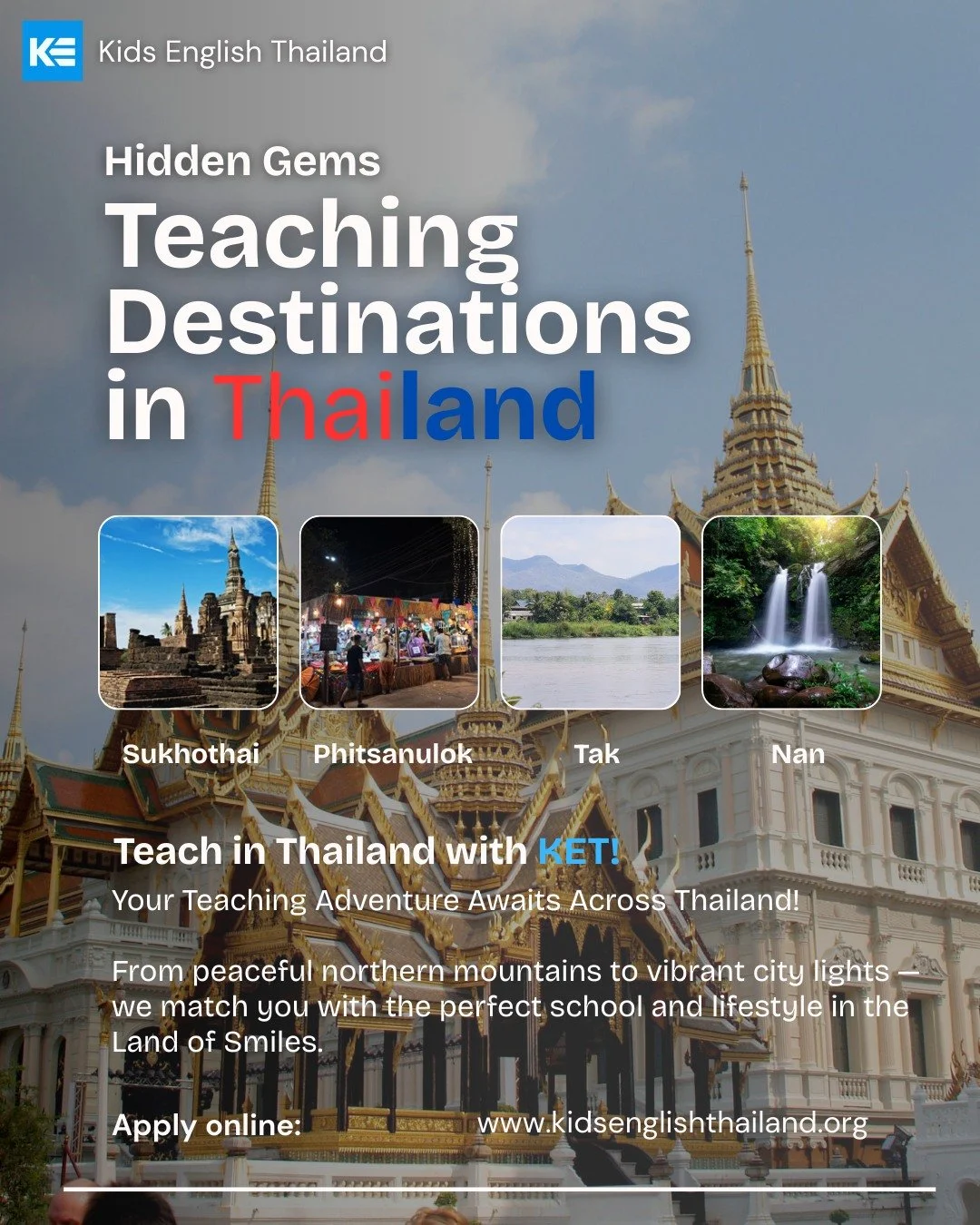 Your Teaching Adventure Awaits Across Thailand! 

From peaceful northern mountains to vibrant city lights &mdash; we match you with the perfect school and lifestyle in the Land of Smiles. 

▪️ Sukhothai &ndash; Traditional village charm &amp; UNESCO 