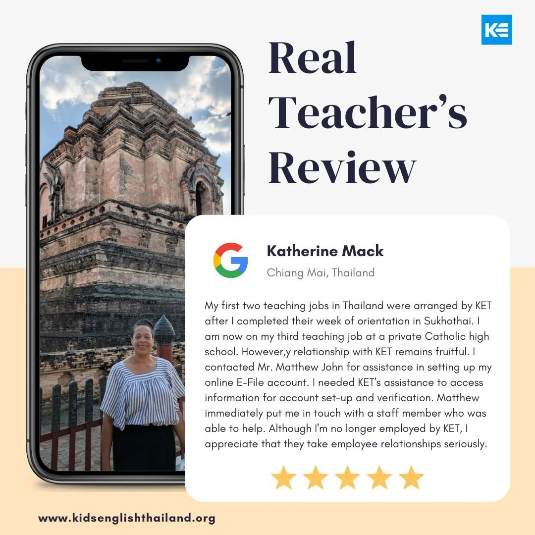 Real teachers, real stories, real support! 

Hear it straight from Katherine Mack (Chiang Mai, Thailand): 

My first two teaching jobs in Thailand were arranged by KET after their amazing week of orientation in Sukhothai. I'm now on my THIRD teaching