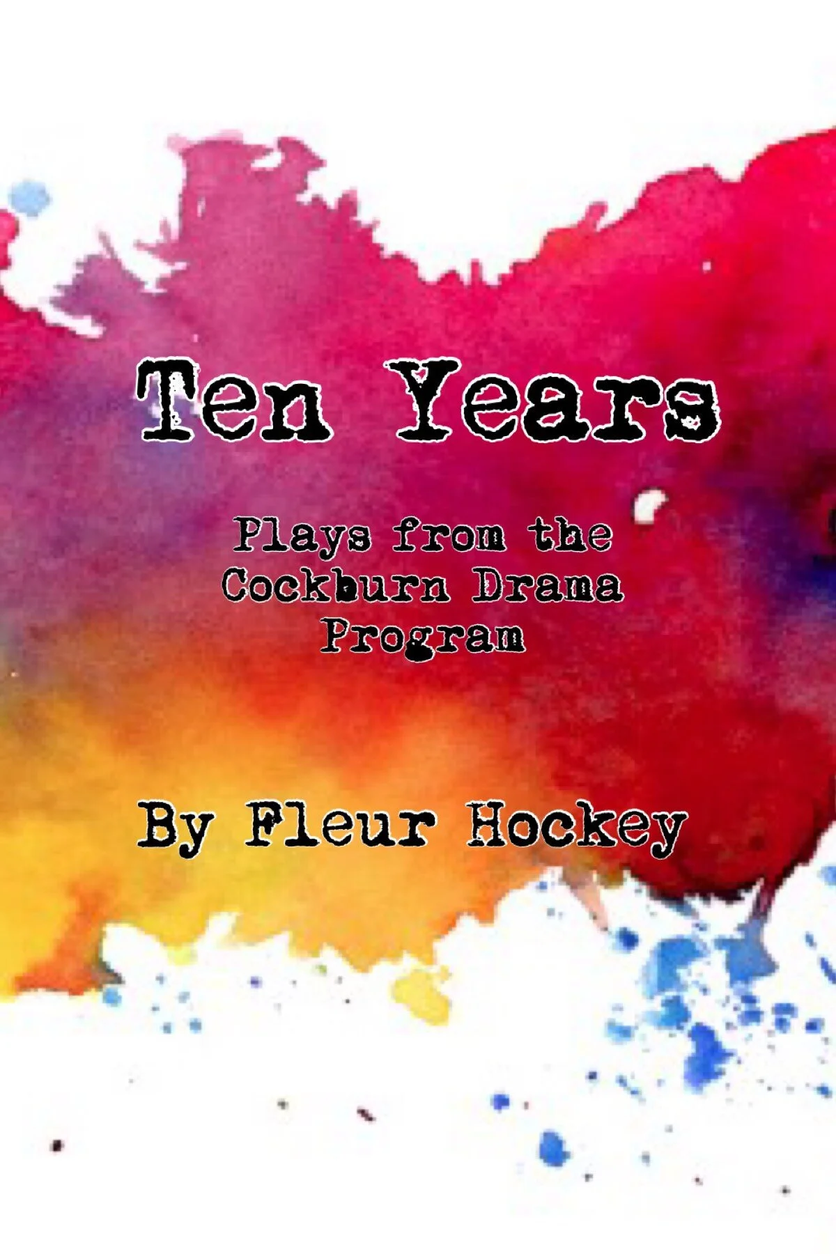 Ten Years: Plays from the Cockburn Drama Program (digital book)