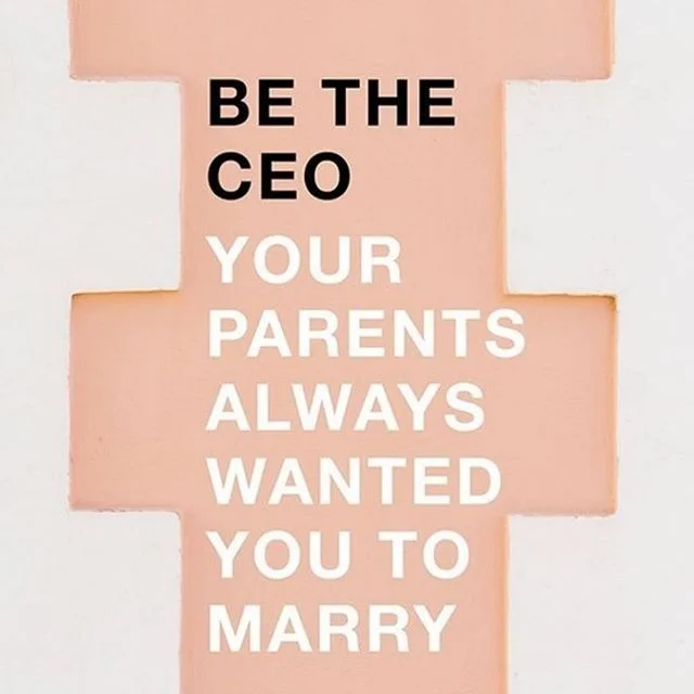 PRO TIP: Why marry the CEO when you can BE the CEO?! 🙌👏💪