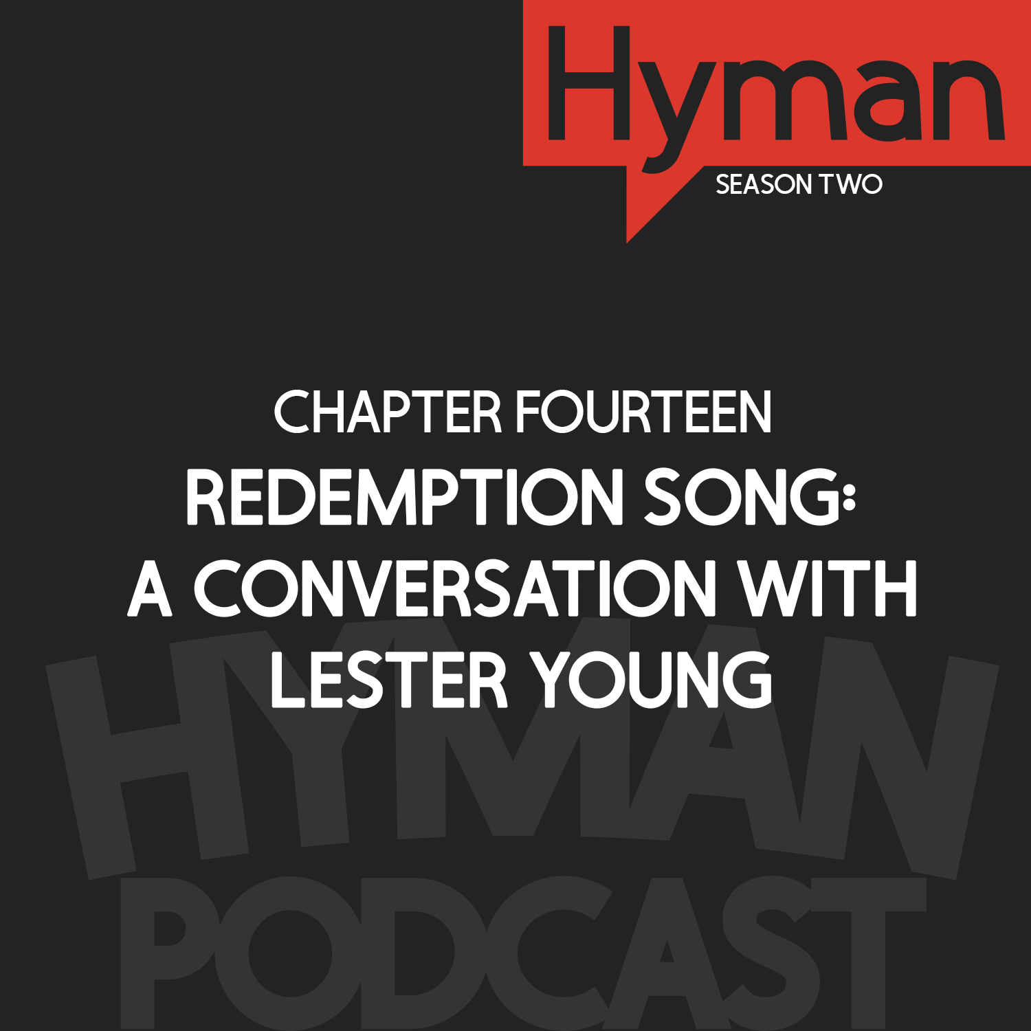 14 | Redemption Song: A Conversation with Lester Young