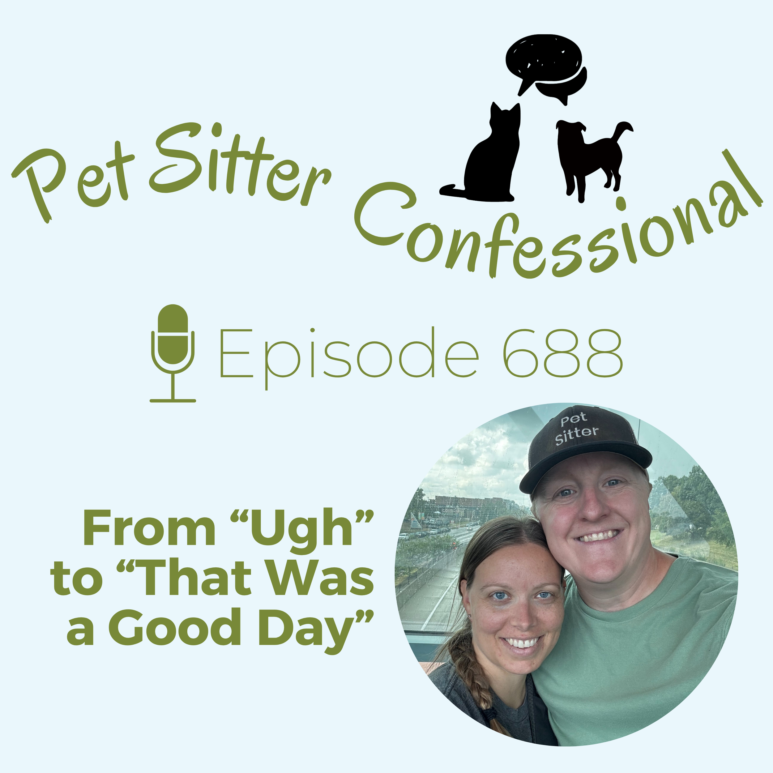 688: From “Ugh” to “That Was a Good Day”