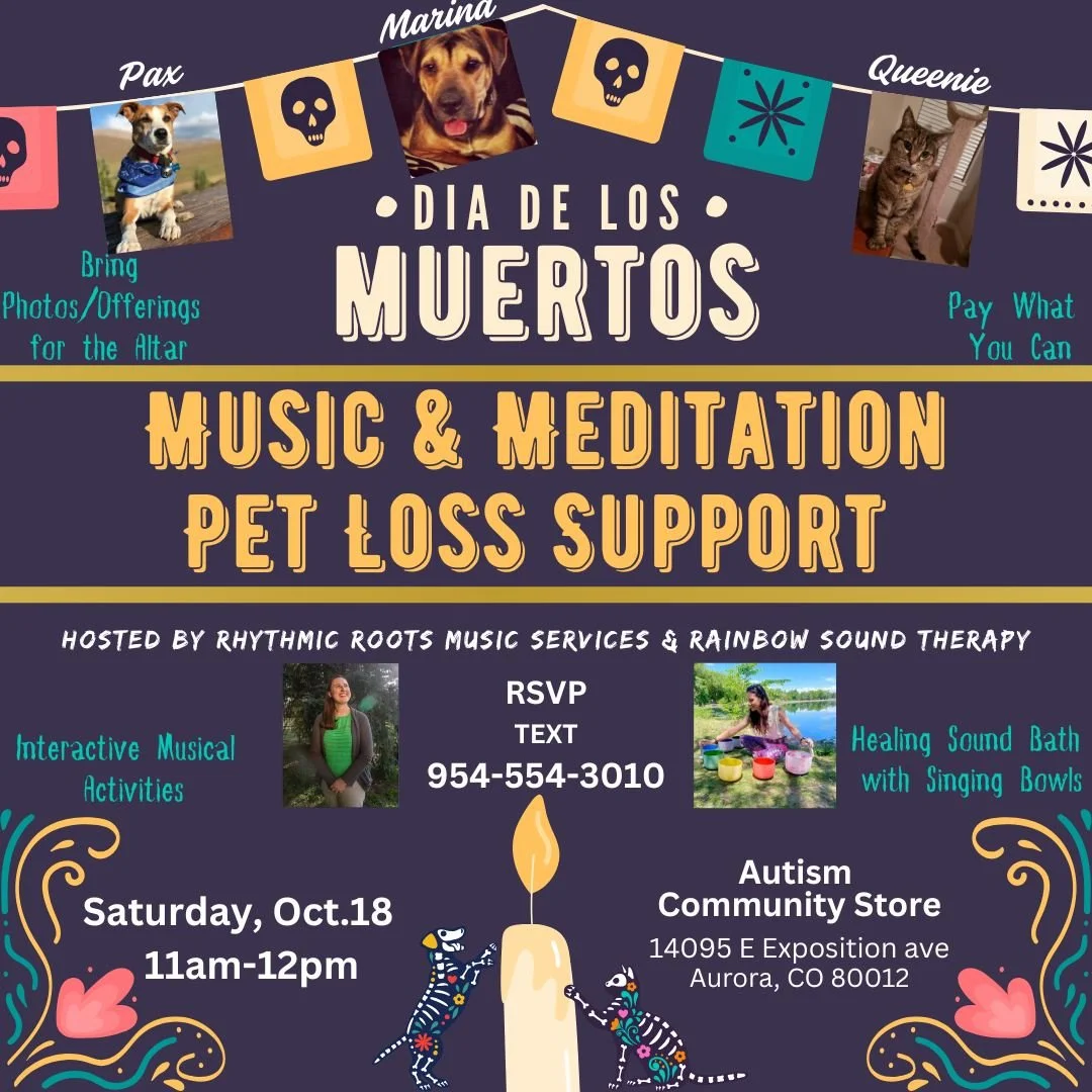 Rainbow Sound Therapy and I are hosting our next Pet Loss Support Group at the Autism Community Store on October 18th at 11:00am. October 27th is the first day of D&iacute;a de Muertos, which honors pets that have passed away so our event on the 18th