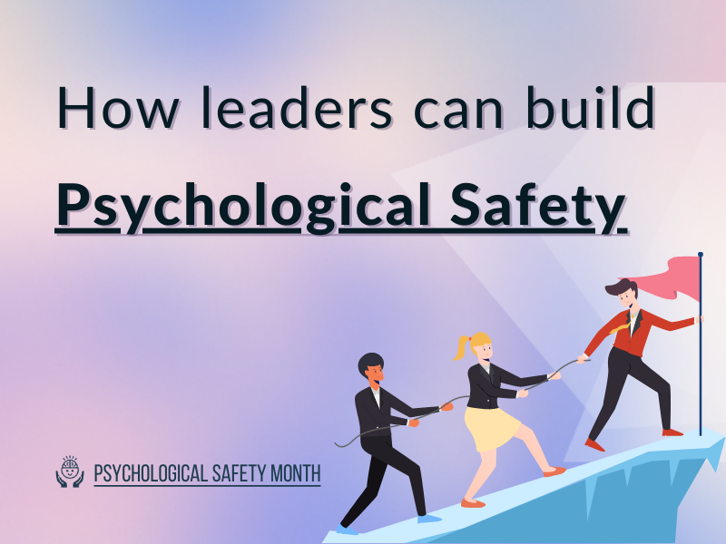 How leaders can build Psychological Safety — Attuned