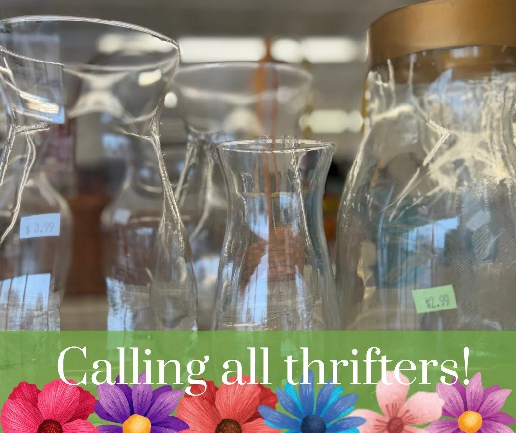 Thrifting this weekend? If you&rsquo;re out and about and happen to find flower vases, we&rsquo;d love for you to donate a few to our Spring Fling. This year the Spring Fling lands on May Day so there will be FLOWERS!! We&rsquo;ll be hosting a flower
