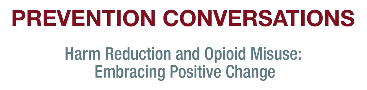 SAMHSA Educational Video – Harm Reduction and Opioid Misuse: Embracing Positive Change