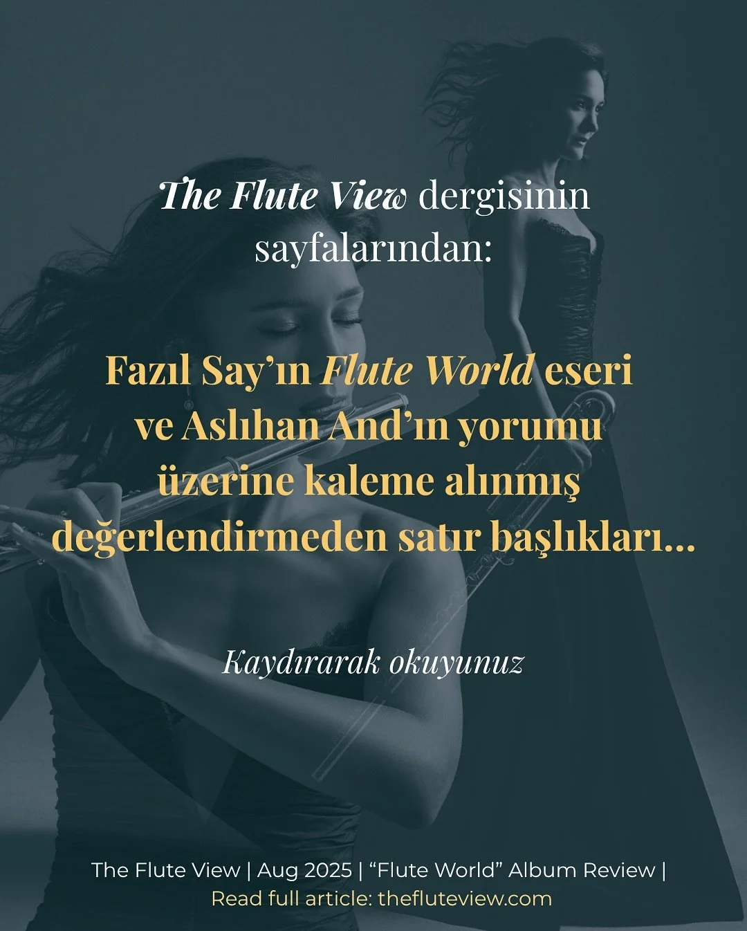 The Flute View dergisinin Ağustos 2025 sayısında, Fazıl Say&rsquo;ın Flute World eseri ve yorumum &uuml;zerine hazırlanmış kapsamlı bir değerlendirmenin yayınlandığını g&ouml;rmekten mutluluk duydum.

B&ouml;yle değerli bir uluslararası platformda bu