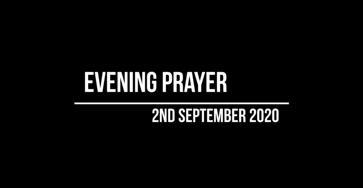 Evening Prayer for 2nd September 2020