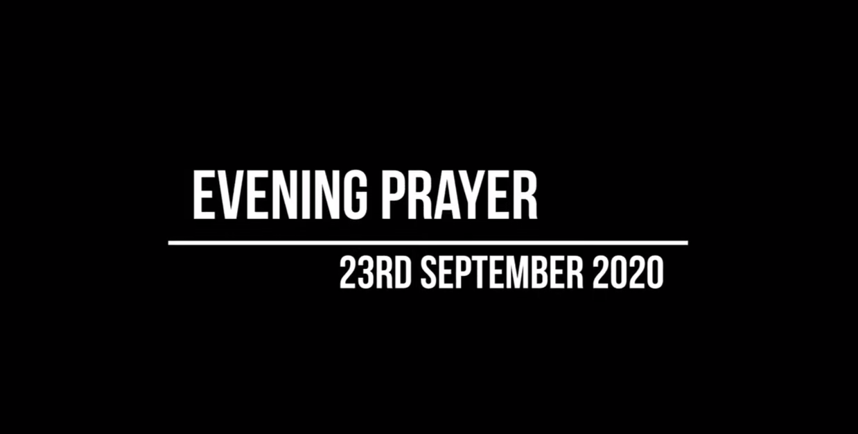 Evening Prayer for 23rd September 2020