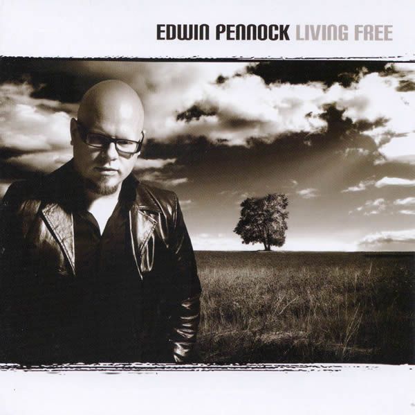 EDWIN PENNOCK - LIVING FREE (2010)