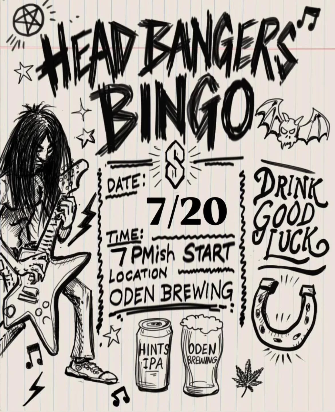 TONIGHT, we drink, we play, WE ROCK !!

Head Bangers Bingo (hosted by Onra) is back tonight at 7🤘✨

Come play bingo, win some cool prizes, and have some beers with us 🍻

$1 off all Oden draft beers (including some new beers on the lineup ;)

Food T