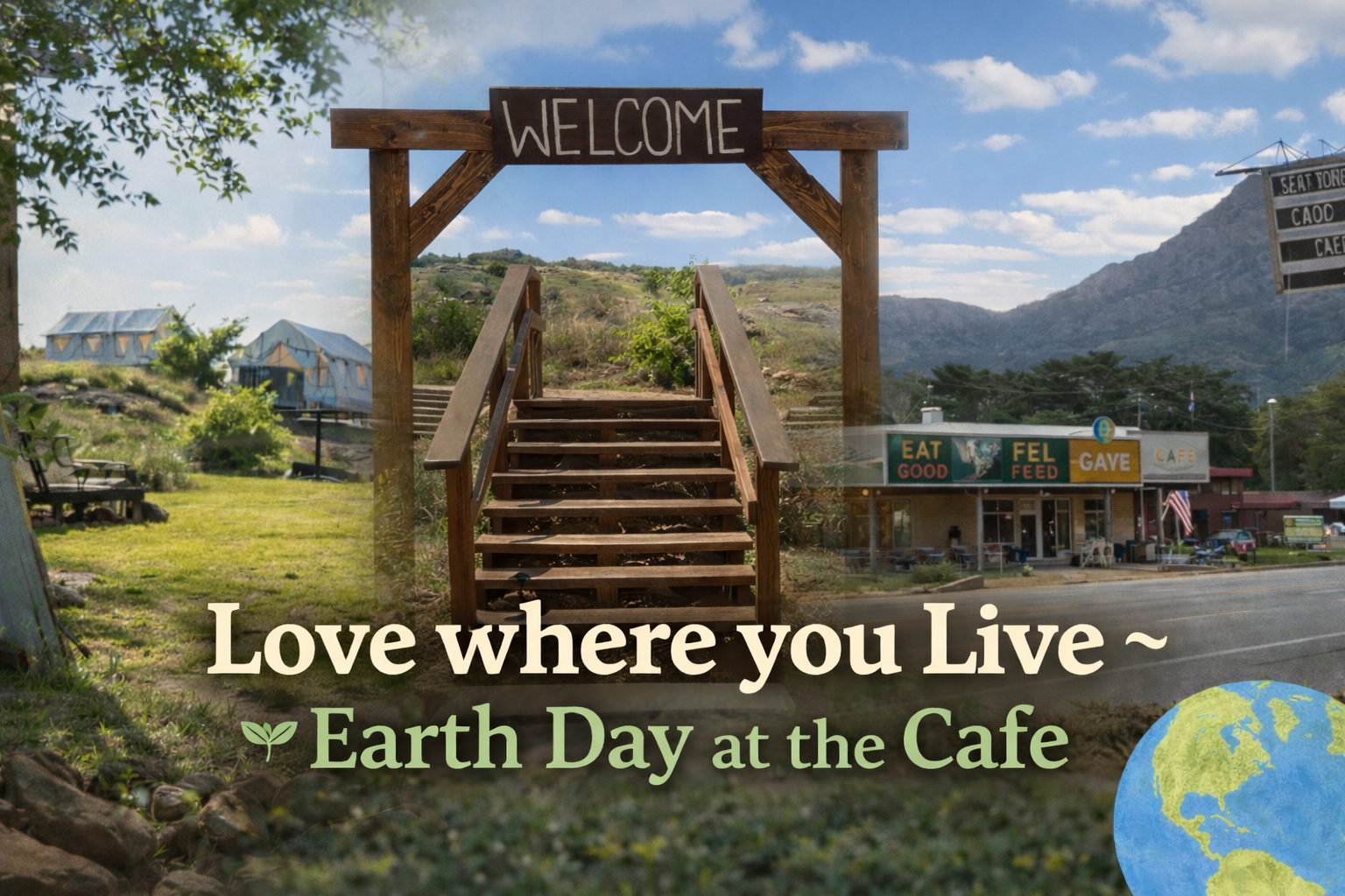 Love Where You Live ~ Earth Day at The Cafe