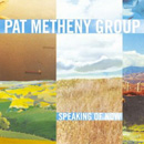 Pat-Metheny-Group-Speaking-of-Now.jpg