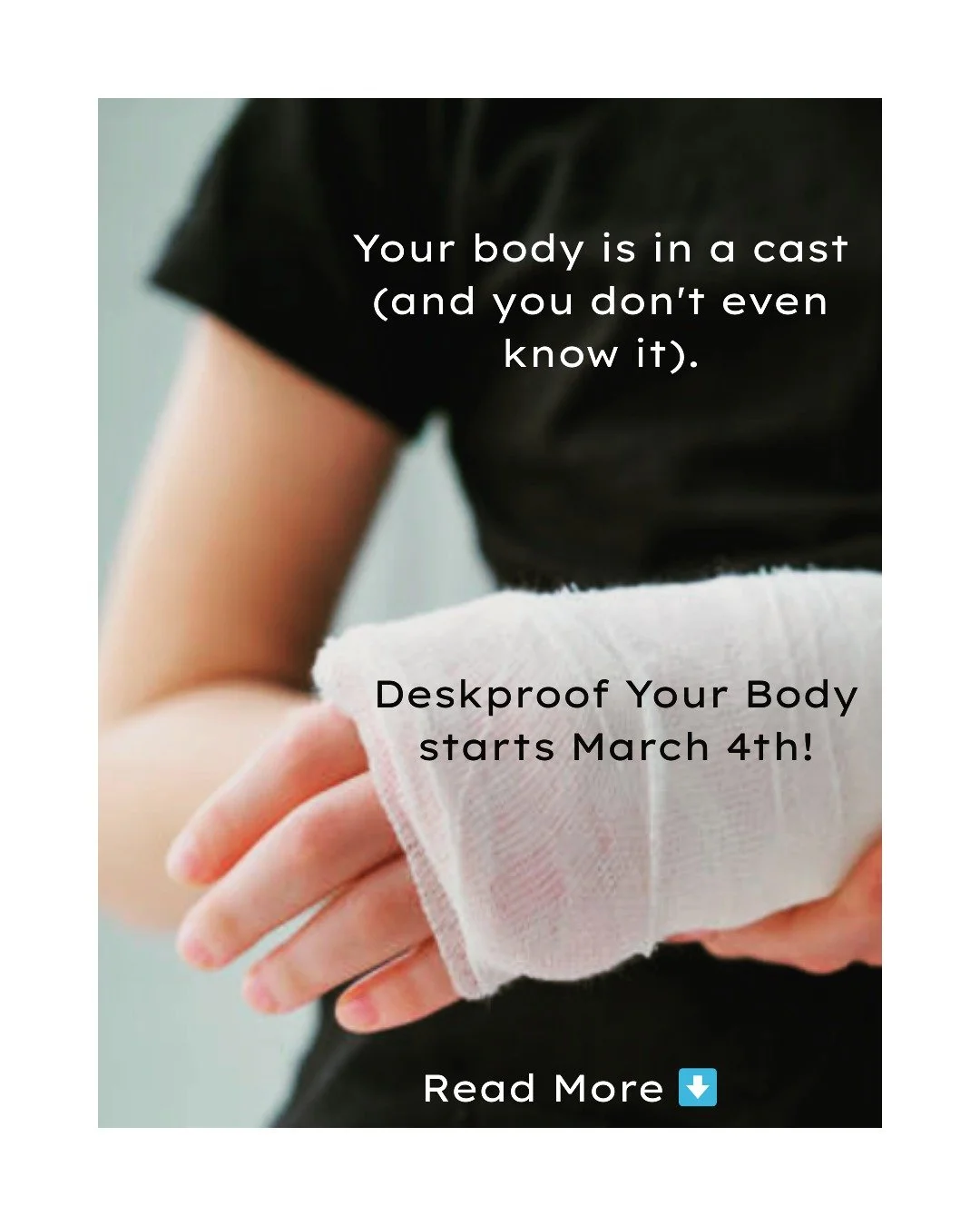 Your body is in a cast (and you don't even know it).
When I was 5, I broke my arm jumping off playground equipment. Had to wear a cast for months (would've been shorter, but I kept jumping and had to get it reapplied 😅).
Casts immobilize bones so th