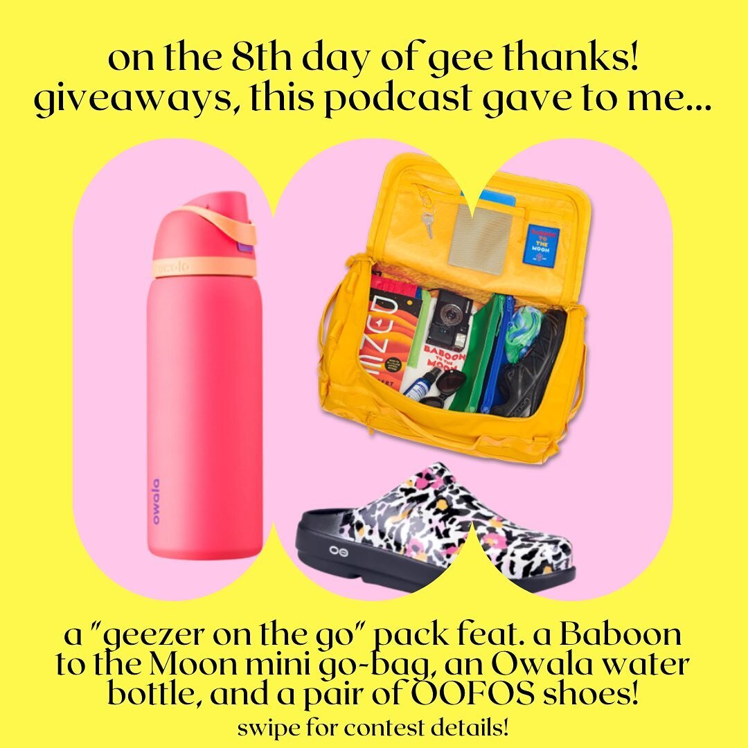 PS &mdash; SWIPE to see if you won the &ldquo;to all a good night&rdquo; pack!

💥ON THE 8TH DAY OF GEE THANKS! GIVEAWAYS, THIS PODCAST GAVE TO ME... a &ldquo;geezer on the go&rdquo; pack feat. a Baboon to the Moon go-bag, an Owala water bottle and a