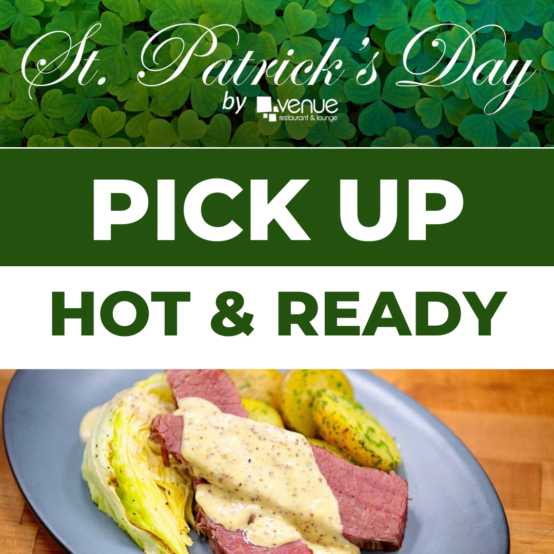 Pick Up - Hot & Ready - St. Patrick's Day Meal