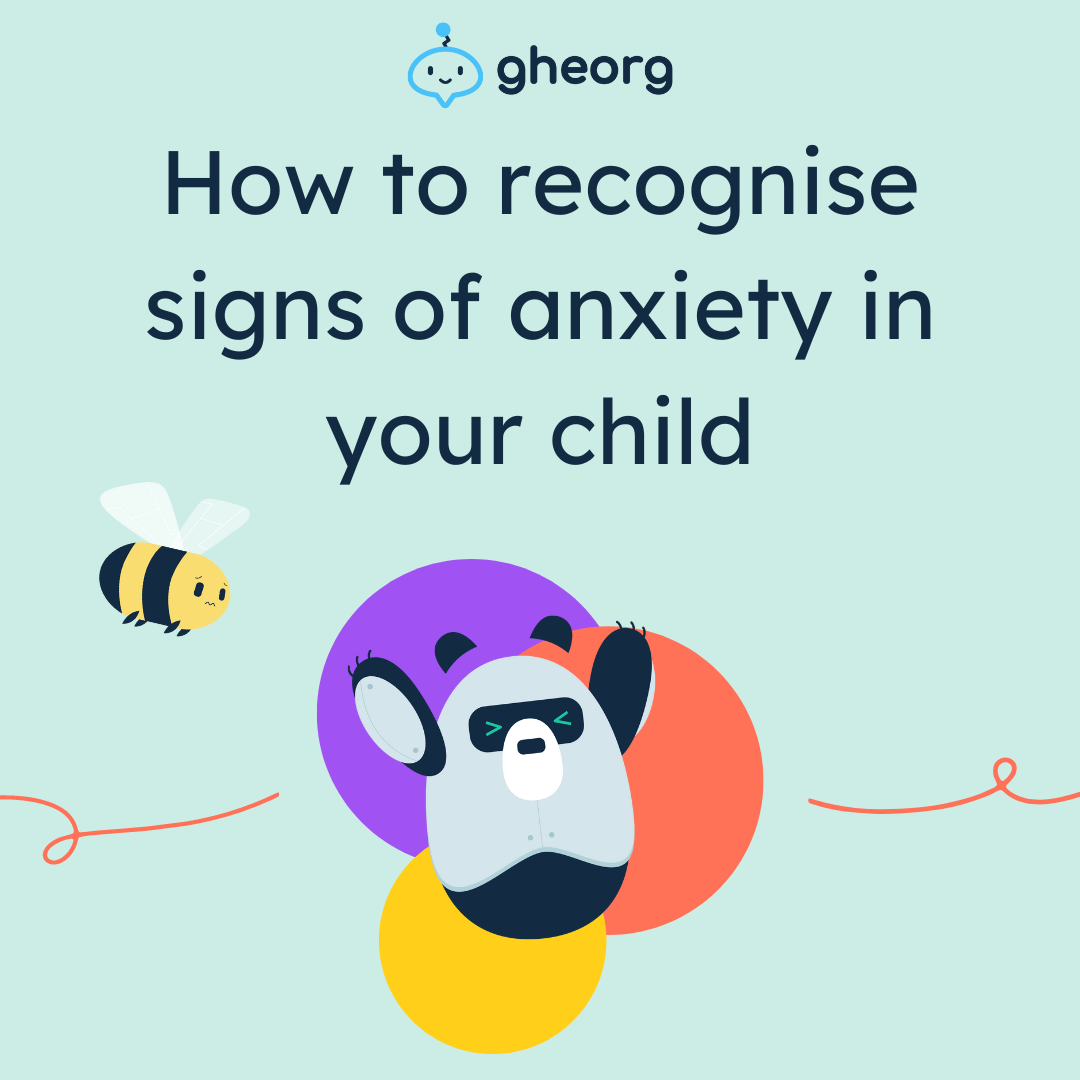 How to Recognise Signs of Anxiety in Your Child: Gheorg's Complete Guide for Recognising Signs of Anxiety in Kids