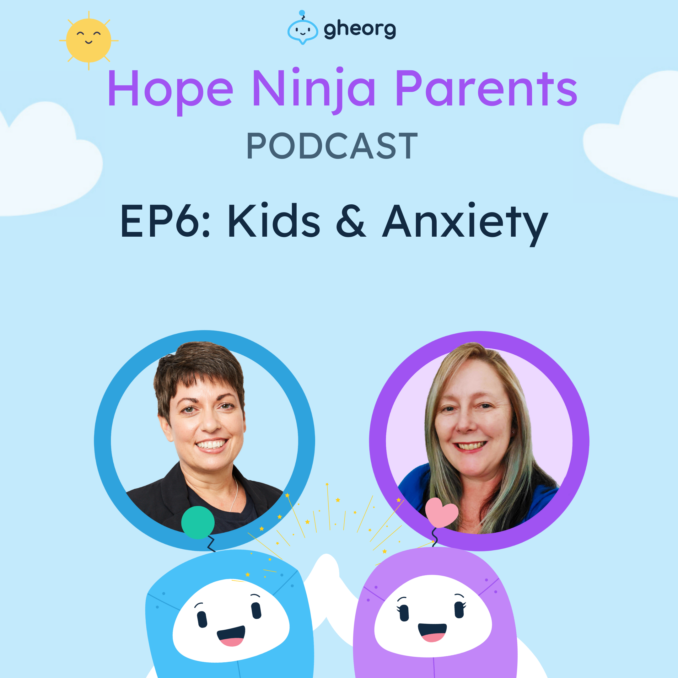 Hope Ninja Parents Podcast EP6: Kids &amp; Anxiety