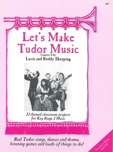 Lets make Tudor Music by Lucie Skeaper.jpg