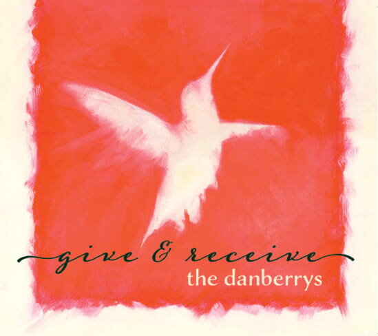 The Danberrys - Give and Receive (CD)