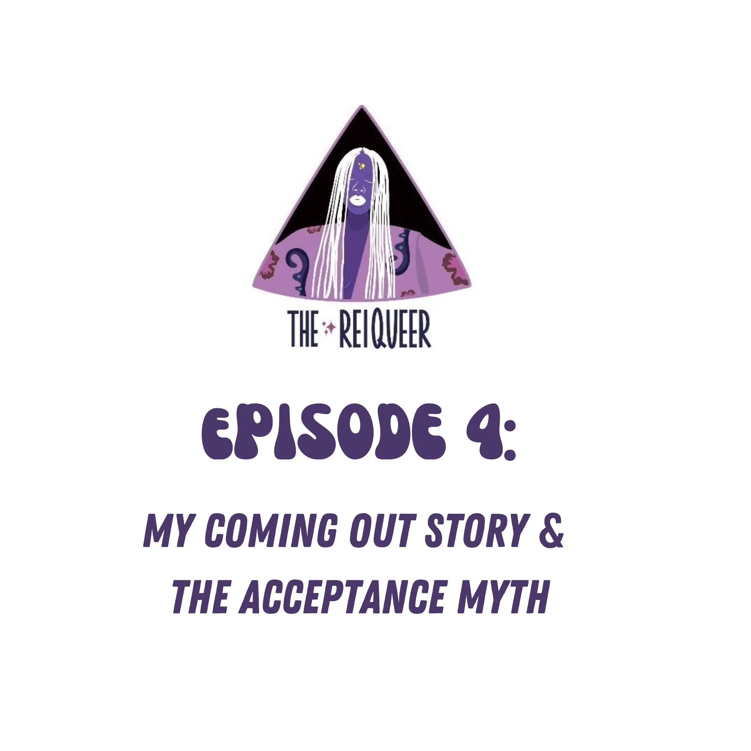 The ReiQueer Pod Episode #4: My Coming Out Story & The Acceptance Myth