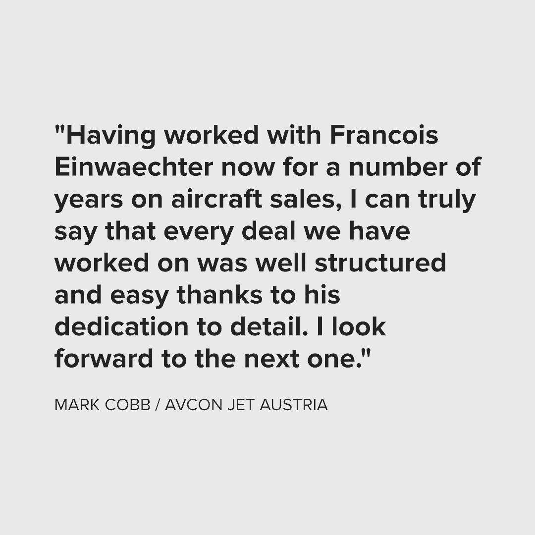 Quote about working with Francois Einwaechter on aircraft sales, emphasizing well-structured deals and dedication to detail, by Mark Cobb of Avcon Jet Austria.