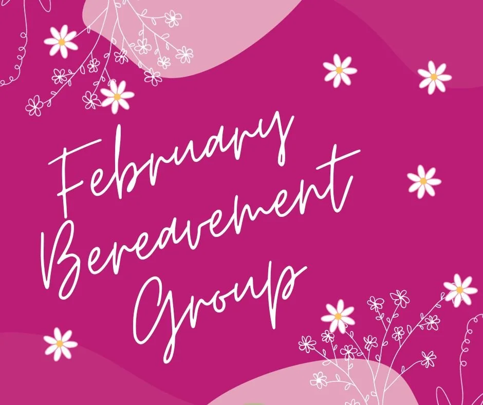 February Bereavement Group Meeting