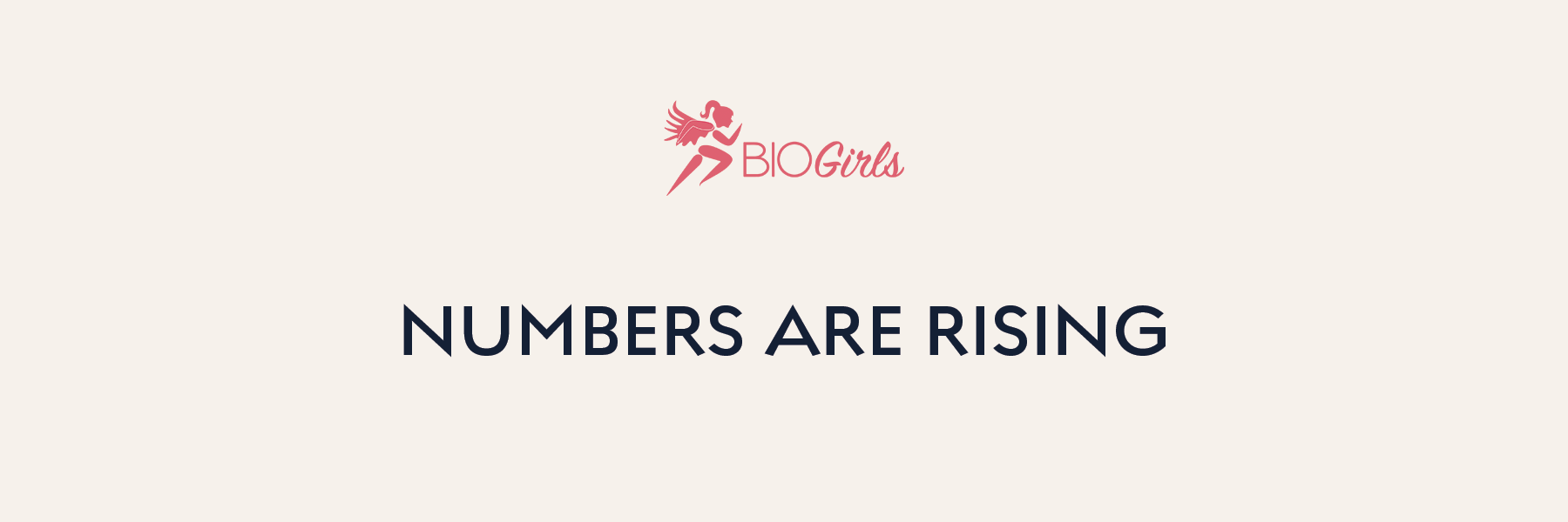 Numbers Are Rising — BIO Girls