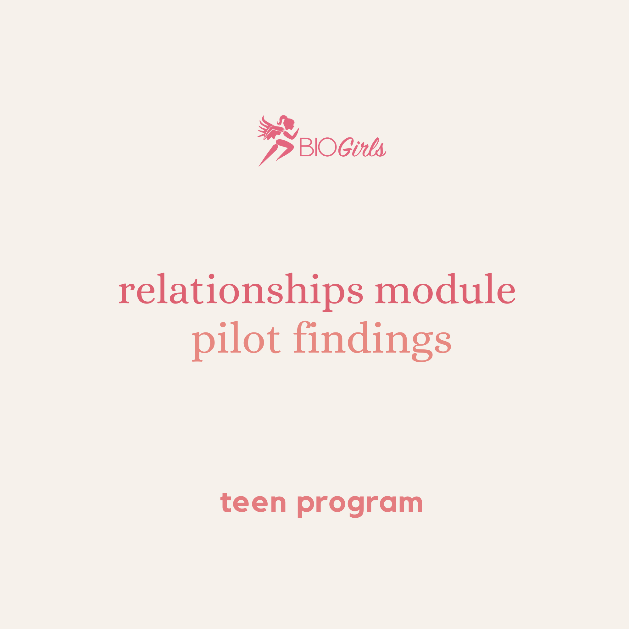 BIO Girls Teen Program Findings - Relationships Module Pilot — BIO Girls