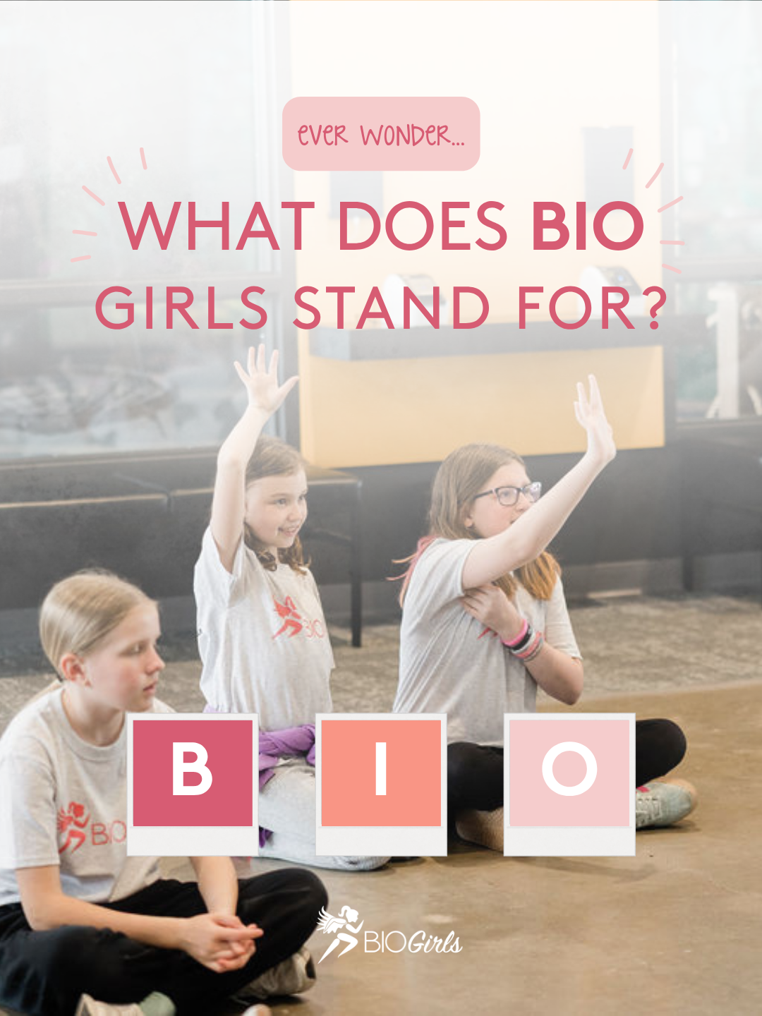 Caption: Not sure what BIO Girls stands for? Beautiful, Inside & Out. Picture learning that message at age 10 and carrying that with you as you grow up. 