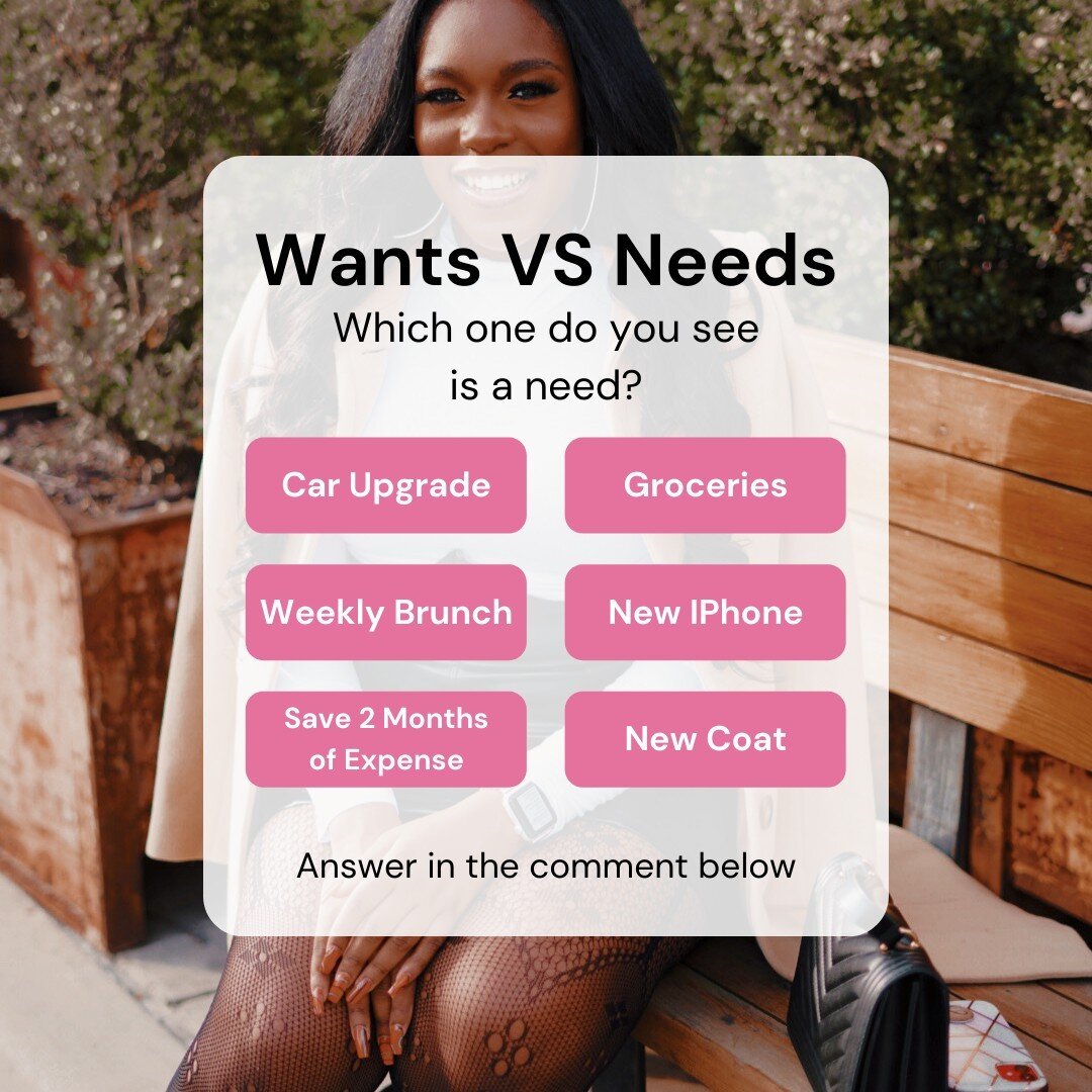 GAME TIME! Let's talk needs vs wants and how they have our finances in a chokehold. The reasons why this happens is because we make poor decisions on what's currently needed and what wants can wait till later. So drop down in the comments below what 