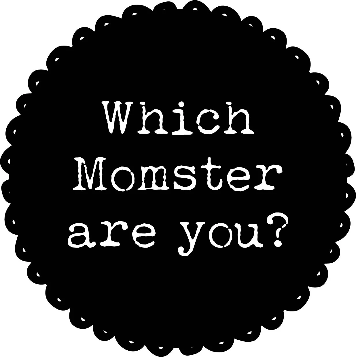 Which Momster are You?