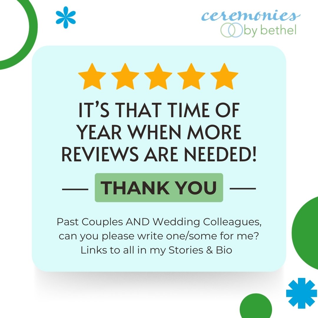 Past Couples and Wedding Industry Colleagues, can you please take a few minutes to write a review for me?  This not only helps future couples find me and choose to reach out, when they hear in your words what it was like to work together, it also hel