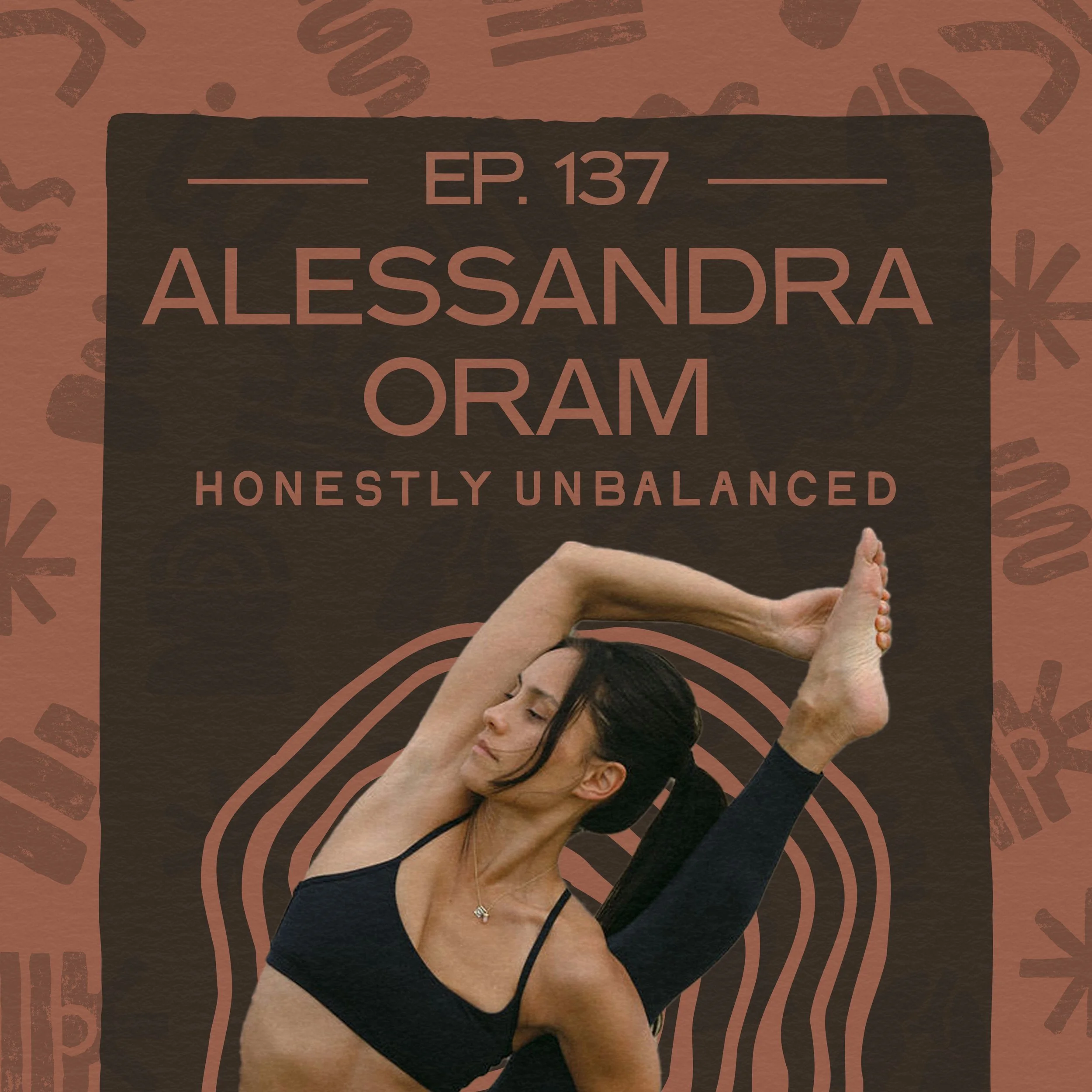 #137 - ALESSANDRA ORAM - The Courage to Begin Again