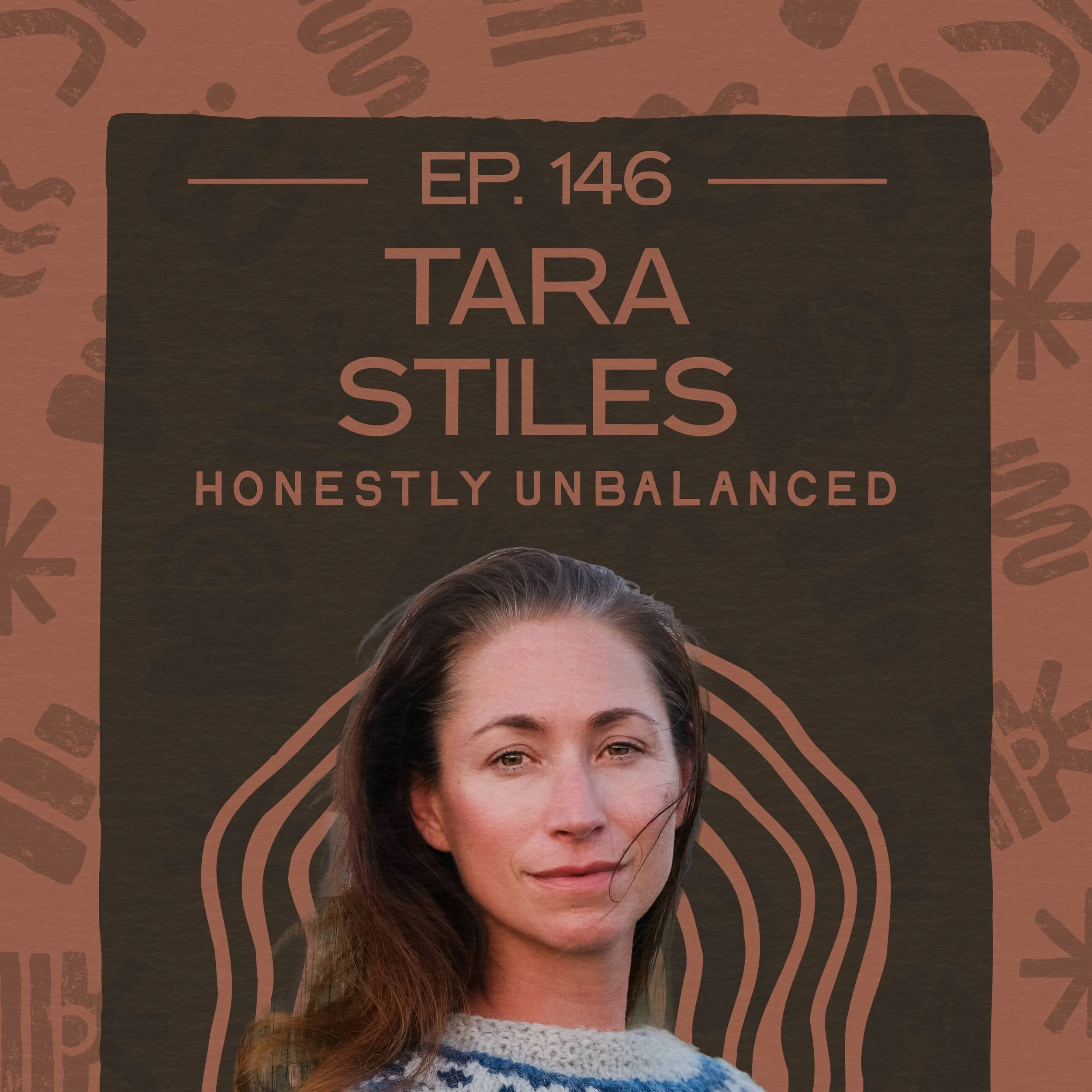 #146 - TARA STILES  - Softness Is Not Weakness