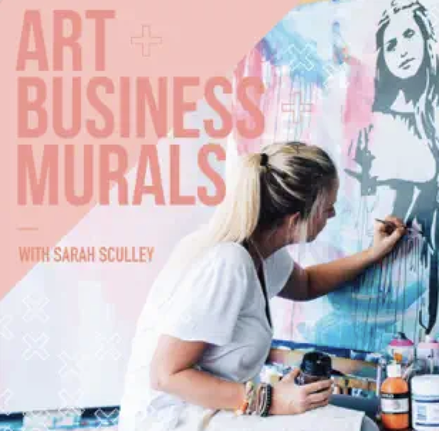 ART + BUSINESS + MURALS | PODCAST WITH SARAH SCULLEY