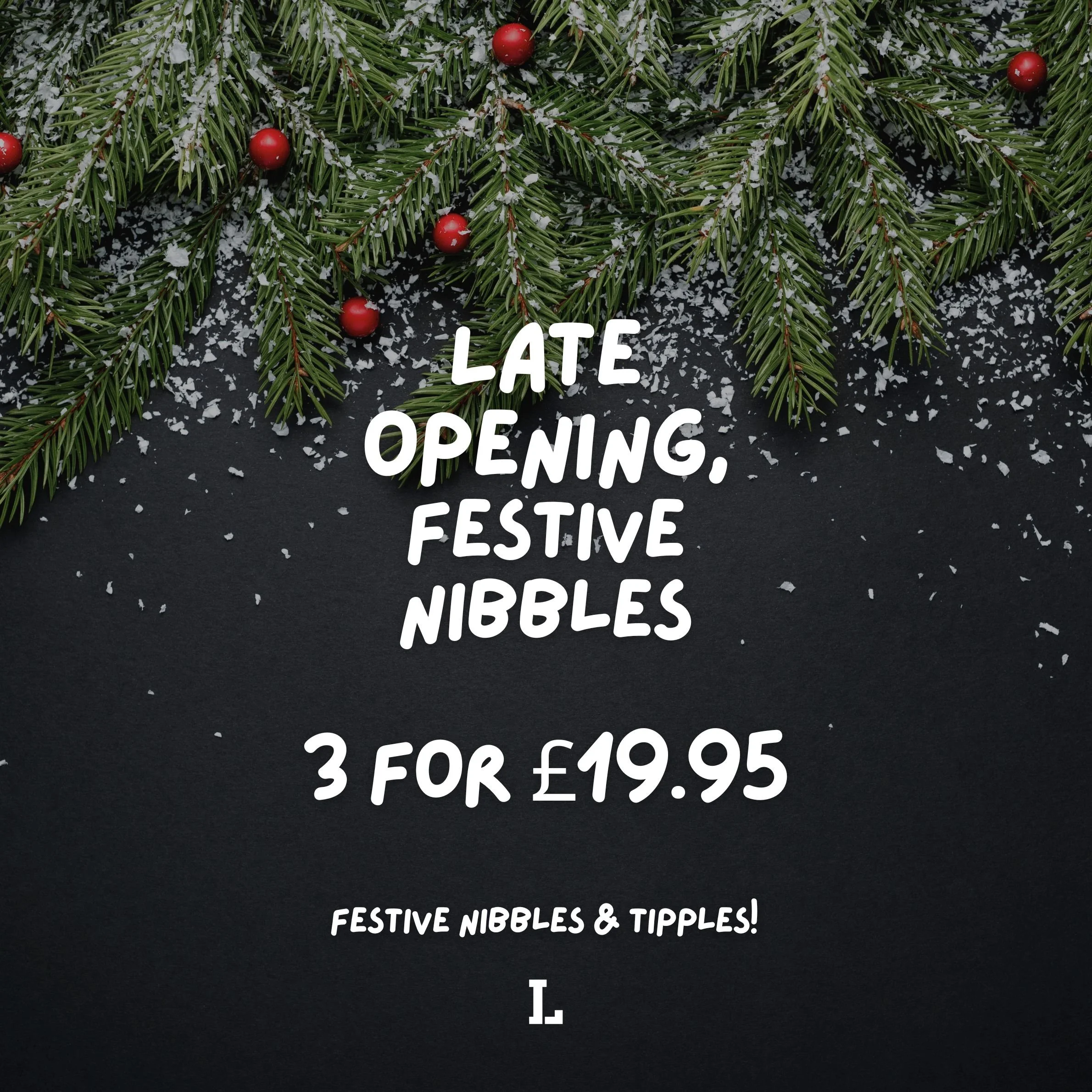 Late opening - Festive Nibbles 